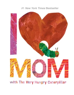 Book - I Love Mom With The Very Hungry Caterpillar